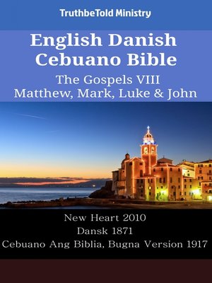 cover image of English Danish Cebuano Bible--The Gospels VIII--Matthew, Mark, Luke & John